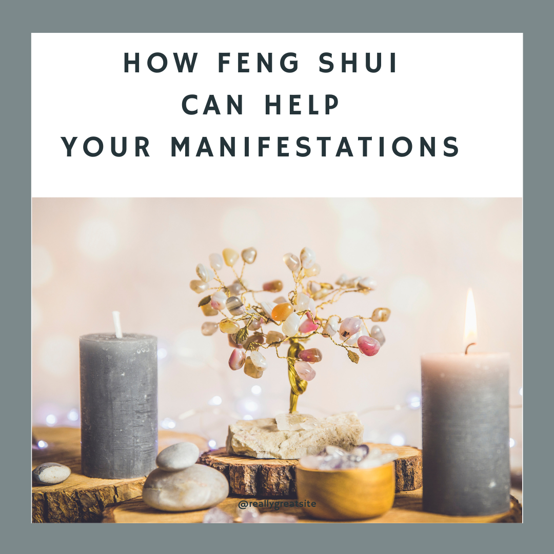 How Feng Shui Can Help Your Manifestations